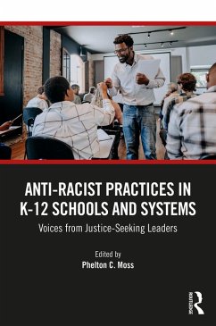 Anti-Racist Practices in K-12 Schools and Systems (eBook, ePUB)