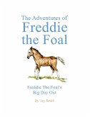 Adventures of Freddie the Foal (eBook, ePUB)