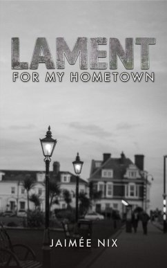Lament for My Hometown (eBook, ePUB) - Nix, Jaimee