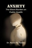 Anxiety: The Silent Burden of Public Health (eBook, ePUB)
