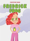 Fredrick Frog (eBook, ePUB) Fredrick Frog (eBook, ePUB)