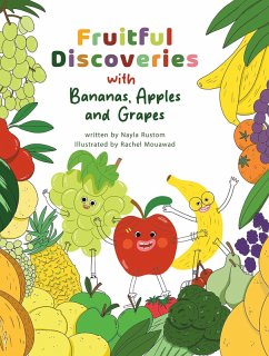Fruitful Discoveries with Bananas, Apples and Grapes (eBook, ePUB) - Rustom, Nayla