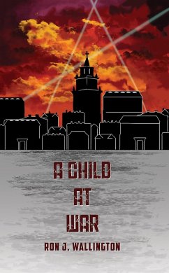 Child at War (eBook, ePUB) - Wallington, Ron J.