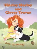 Shirley Murley and Clever Trevor (eBook, ePUB)