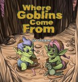 Where Goblins Come From (eBook, ePUB)