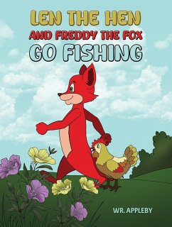 Cover Len the Hen and Freddy the Fox Go Fishing (eBook, ePUB)
