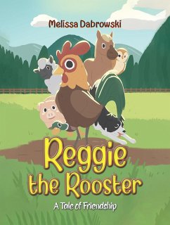 Reggie the Rooster (eBook, ePUB) - Dabrowski, Melissa