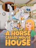 There's a Horse Called Mouse in My House (eBook, ePUB)