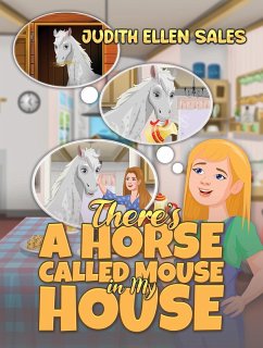 Cover There's a Horse Called Mouse in My House (eBook, ePUB)