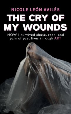 Cry of My Wounds (eBook, ePUB) - Aviles, Nicole Leon