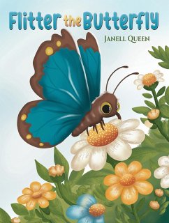 Flitter the Butterfly (eBook, ePUB) - Queen, Janell