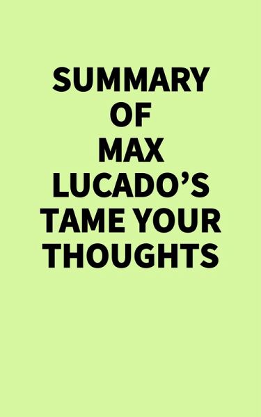 Summary of Max Lucado's Tame Your Thoughts (eBook, ePUB)