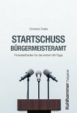 Startschuss Bürgermeisteramt (eBook, ePUB) Startschuss Bürgermeisteramt (eBook, ePUB)