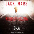 Niebezpieczna siła (Thriller z Troyem Starkiem — Tom 1) (MP3-Download)