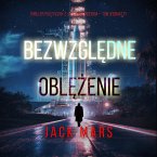 Bezwzględne oblężenie (Thriller polityczny z Jackiem Mercerem — Tom jedenasty) (MP3-Download)