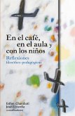 En el café, en el aula y con los niños: reflexiones filosófico-pedagógicas (eBook, PDF)