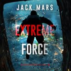 Extreme Force (An Axel Strike Action Thriller—Book 2) (MP3-Download)