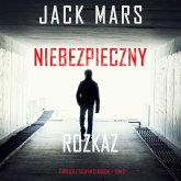 Niebezpieczny rozkaz (Thriller z Troyem Starkiem — Tom 2) (MP3-Download) Niebezpieczny rozkaz (Thriller z Troyem Starkiem — Tom 2) (MP3-Download)