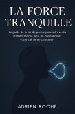 La Force Tranquille (eBook, ePUB)