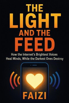 The Light and The Feed (eBook, ePUB) - Faizi The Light and The Feed (eBook, ePUB) - Faizi