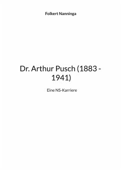 Dr. Arthur Pusch (1883 - 1941) (eBook, ePUB)