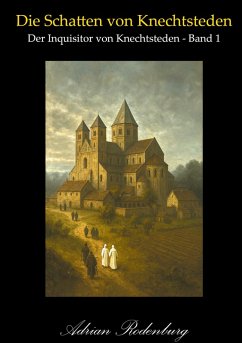 Die Schatten von Knechtsteden (eBook, ePUB) Die Schatten von Knechtsteden (eBook, ePUB)