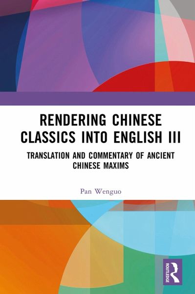 Rendering Chinese Classics into English III (eBook, PDF) Rendering Chinese Classics into English III (eBook, PDF)