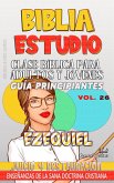 Clase Bíblica para Adultos y Jóvenes: Guía Principiantes: Ezequiel (Clase Bíblica Dominical Para Jóvenes y Adultos, #26) (eBook, ePUB) Clase Bíblica para Adultos y Jóvenes: Guía Principiantes: Ezequiel (Clase Bíblica Dominical Para Jóvenes y Adultos, #26) (eBook, ePUB)