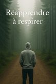 Réapprendre à respirer (eBook, ePUB)