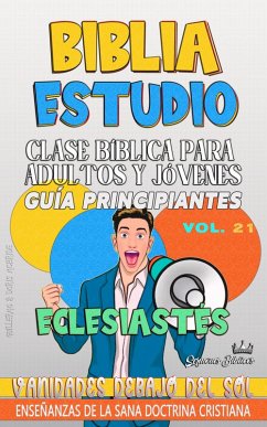 Clase Bíblica para Adultos y Jóvenes: Guía Principiantes: Eclesiastés (Clase Bíblica Dominical Para Jóvenes y Adultos, #21) (eBook, ePUB) - Bíblicos, Sermones