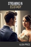 Streaming in Ecstasy (eBook, ePUB)