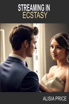 Streaming in Ecstasy (eBook, ePUB) - Price, Alisia