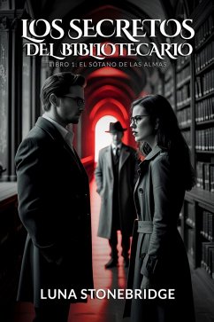Cover Los Secretos del Bibliotecario: Libro 1: El Sótano de las Almas (eBook, ePUB)