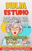 Clase Bíblica para Adultos y Jóvenes: Guía Principiantes: Lamentaciones de Jeremías (Clase Bíblica Dominical Para Jóvenes y Adultos, #25) (eBook, ePUB) Clase Bíblica para Adultos y Jóvenes: Guía Principiantes: Lamentaciones de Jeremías (Clase Bíblica Dominical Para Jóvenes y Adultos, #25) (eBook, ePUB)