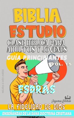 Clase Bíblica para Adultos y Jóvenes: Guía Principiantes: Esdras (Clase Bíblica Dominical Para Jóvenes y Adultos, #15) (eBook, ePUB) - Bíblicos, Sermones