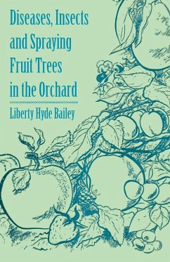 Cover Diseases, Insects and Spraying Fruit Trees in the Orchard (eBook, ePUB)