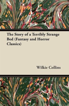 Cover The Story of a Terribly Strange Bed (Fantasy and Horror Classics) (eBook, ePUB)