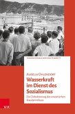 Wasserkraft im Dienst des Sozialismus (eBook, PDF)