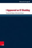 I Appeared as El Shadday (eBook, PDF) I Appeared as El Shadday (eBook, PDF)