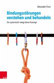 Bindungsstörungen verstehen und behandeln (eBook, PDF)