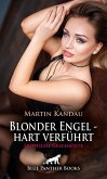 Blonder Engel - hart verführt   Erotische Geschichte (eBook, ePUB)