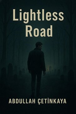 Lightless Road (eBook, ePUB) - Çetinkaya, Abdullah