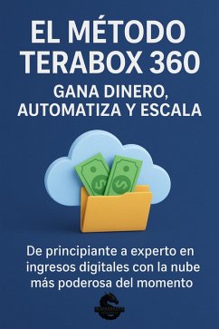Cover El Método Terabox 360: Gana Dinero, Automatiza y Escala (eBook, ePUB)