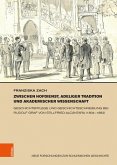 Zwischen Hofdienst, adeliger Tradition und akademischer Wissenschaft (eBook, PDF) Zwischen Hofdienst, adeliger Tradition und akademischer Wissenschaft (eBook, PDF)