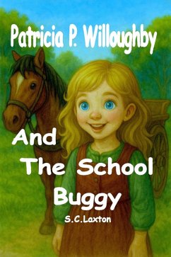Cover Patricia P. Willoughby And The School Buggy (Patricia P. Willoughby Stories From The Village, #1) (eBook, ePUB)