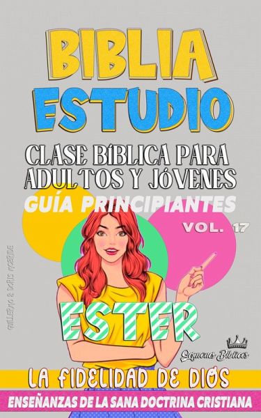 Clase Bíblica para Adultos y Jóvenes: Guía Principiantes: Ester (Clase Bíblica Dominical Para Jóvenes y Adultos, #17) (eBook, ePUB) Clase Bíblica para Adultos y Jóvenes: Guía Principiantes: Ester (Clase Bíblica Dominical Para Jóvenes y Adultos, #17) (eBook, ePUB)
