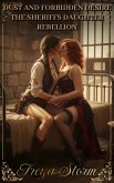 Dust and Forbidden Desire: The Sheriffs Daughter Rebellion (eBook, ePUB)