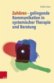 Zuhören ¿ gelingende Kommunikation in systemischer Therapie und Beratung (eBook, ePUB)