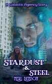 Stardust & Steel: A Galactic Agency Story (The Galactic Agency) (eBook, ePUB)