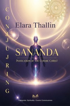 Conjuring Sananda - Invocation of the Cosmic Christ (eBook, ePUB) - Thallin, Elara